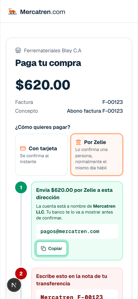 The steps to pay by Zelle: send to the account in the name of Mercatren LLC and write the reconciliation number in the memo.
